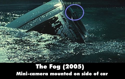 Phim The Fog, camera nhỏ được gắn vào xe ô tô của Stevie khi nó đang chìm dần xuống biển.